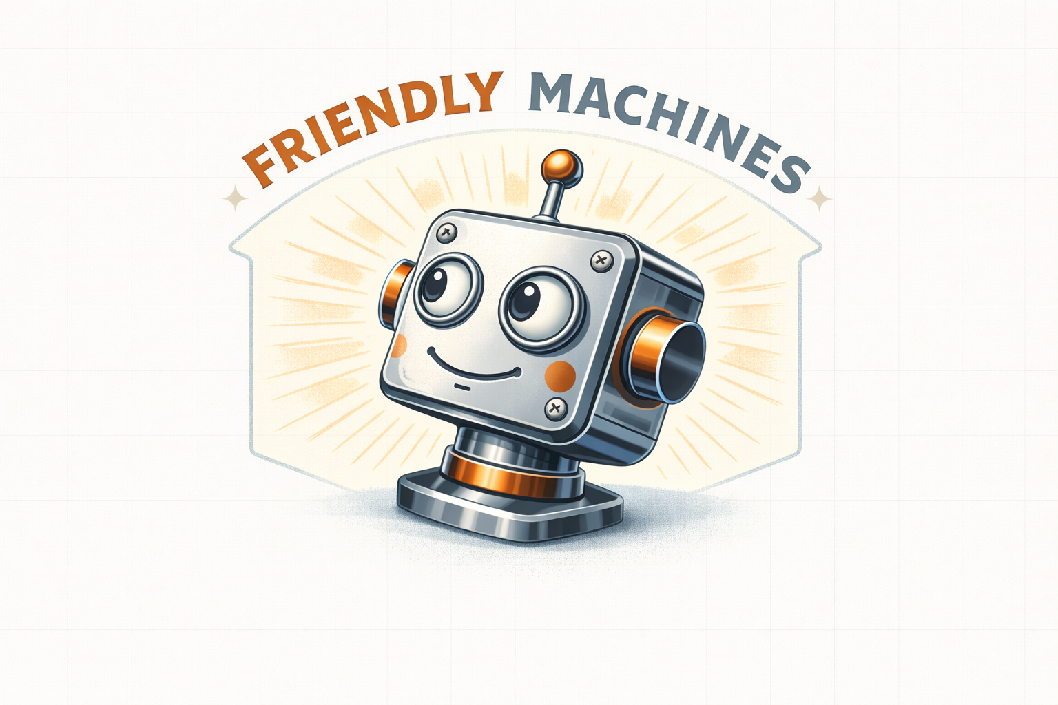 Friendly Machines